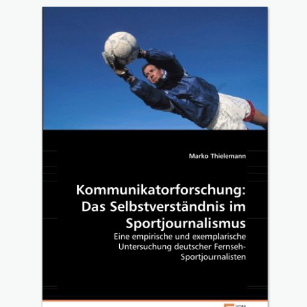 Kommunikatorforschung Sportjournalisten - Sportpublizistik-Fachbuch